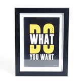 Do What You Want' Bold Quote Frame