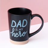 Dad Is My Hero Ceramic Mug