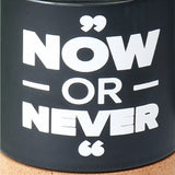 Now Or Never Ceramic Mug