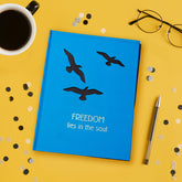 Freedom Lies In The Soul Quoted Notebook