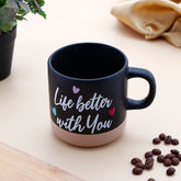 Life is Better With You Quoted Cork Base Mug