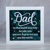 Dad to The World You Many Be Just One Person Green Flower Quotation