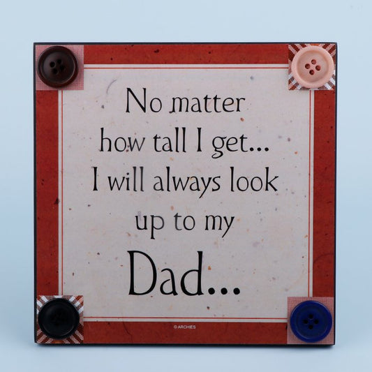QUOTATION - NO MATTER HOW TELL I GET UP TO MY DAD