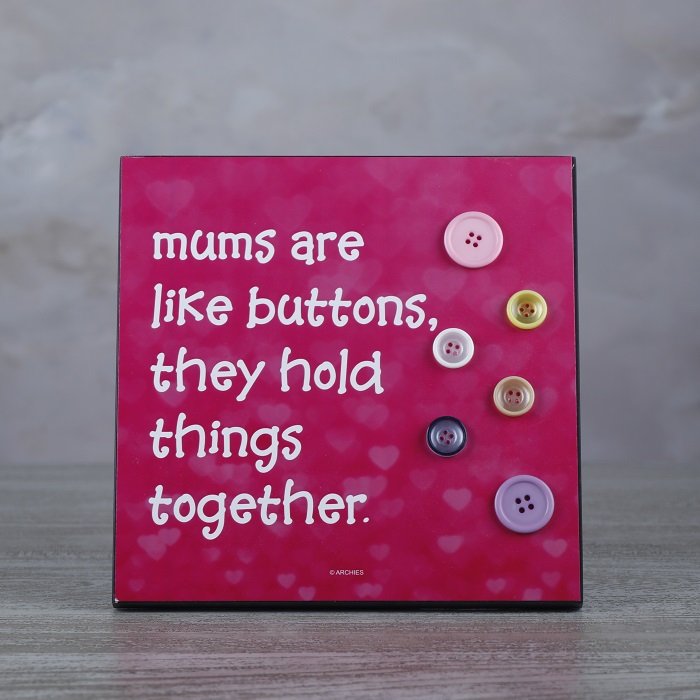 Keepsake Mums Are like Buttons They Hold Things Together Quotation
