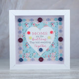 Moms Are Like Buttons They Hold Everything Together Frame