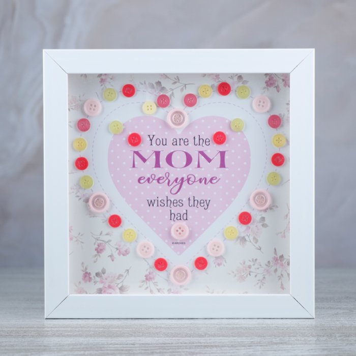 You are The Mom Everyone Wishes They Had Buttons Frame
