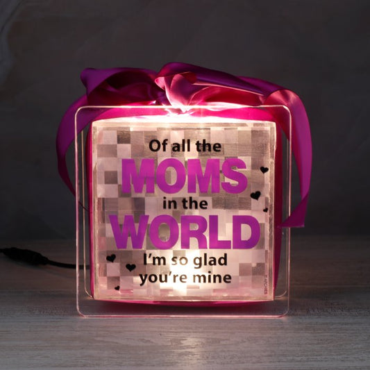 Of All The Moms in The World I Am So Glad You Are Mine Lighting Quotation