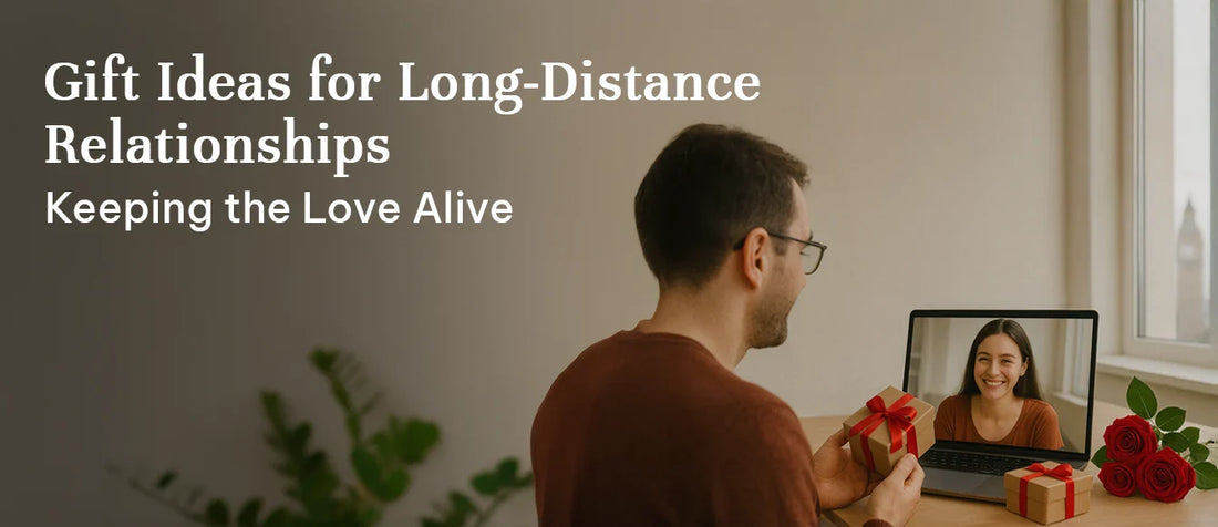 Gift Ideas for Long-Distance Relationships: Keeping the Love Alive