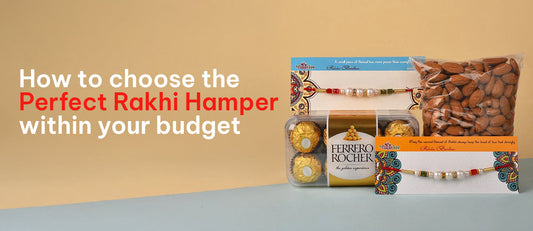 How to Choose the Perfect Rakhi Hamper Within Your Budget - Archies Online