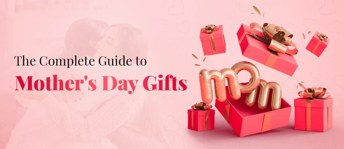 The Complete Guide to Mother's Day Gifts 2026: Best Ideas, Hampers, Baskets and More