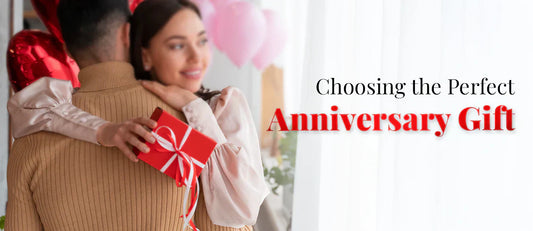 How to Choose the Perfect Anniversary Gift: Tips and Ideas