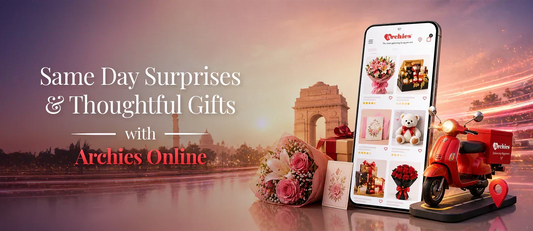 Same Day Surprises & Thoughtful Gifts in Delhi - Archies Online