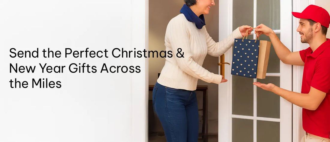 Long-Distance Love: How to Send the Perfect Christmas & New Year Gifts Across the Miles