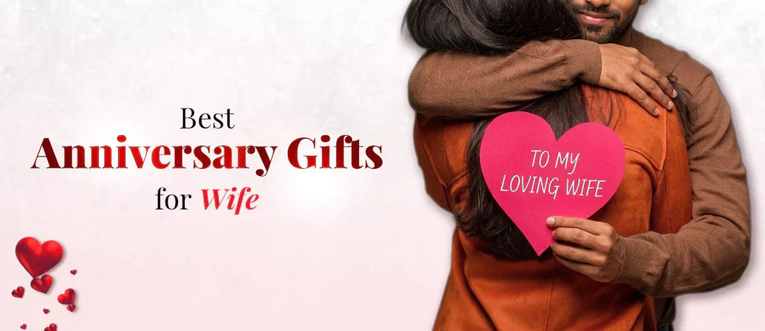 Best Anniversary Gifts for Wife