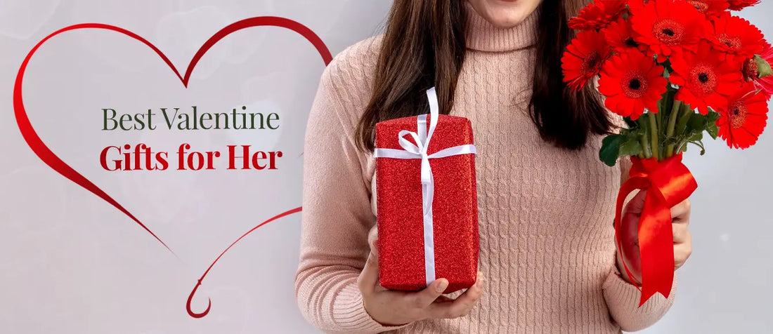 Best Valentine Gifts for Her