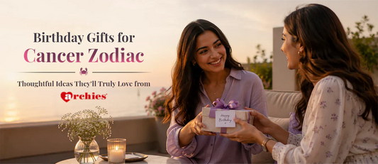 Birthday Gifts for Cancer Zodiac: Thoughtful Picks by Archies