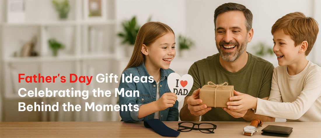 Father's Day Gift Ideas - Celebrating the Man Behind the Moments - Archies Online