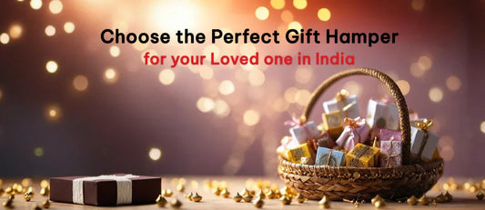 How to Choose the Perfect Gift Hamper for Your Loved One in India - Archies Online