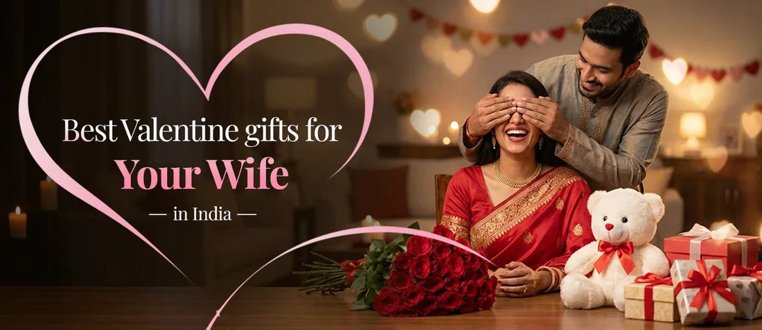Best Valentine’s Day Gift for Wife in India – Romantic, Unique & Meaningful Ideas from Archies Online