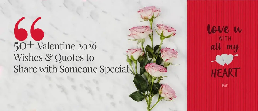 Top 50+ Happy Valentine 2026 Wishes & Quotes to Share with Someone Special