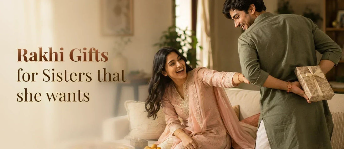Rakhi Gifts for Sisters that she wants