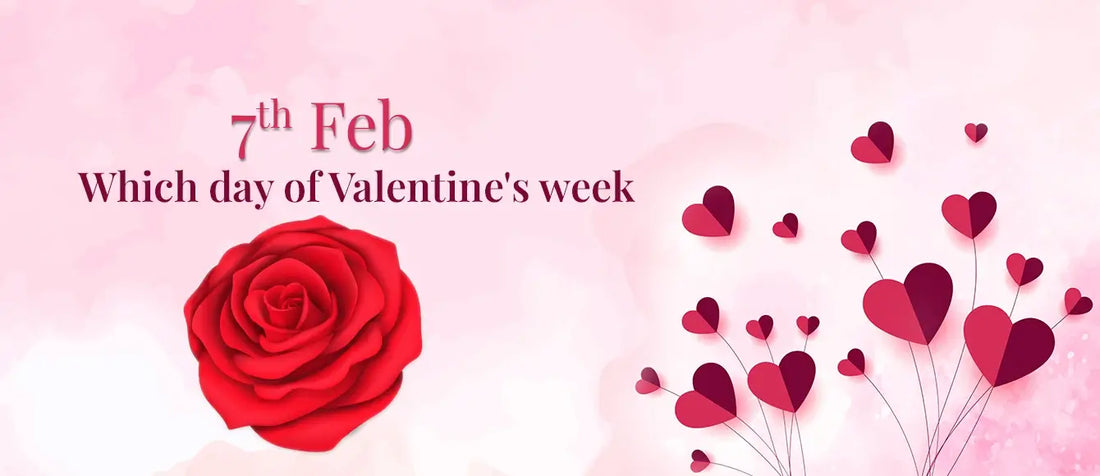 7th Feb, which day of Valentine's week