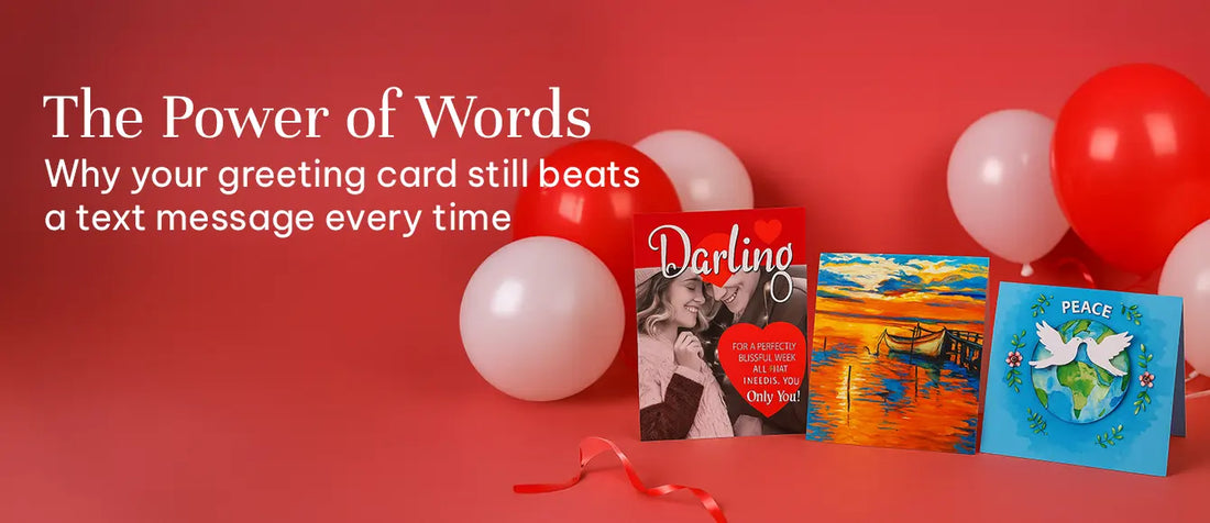 The Power of Words: Why Your Greeting Card Still Beats a Text Message Every Time