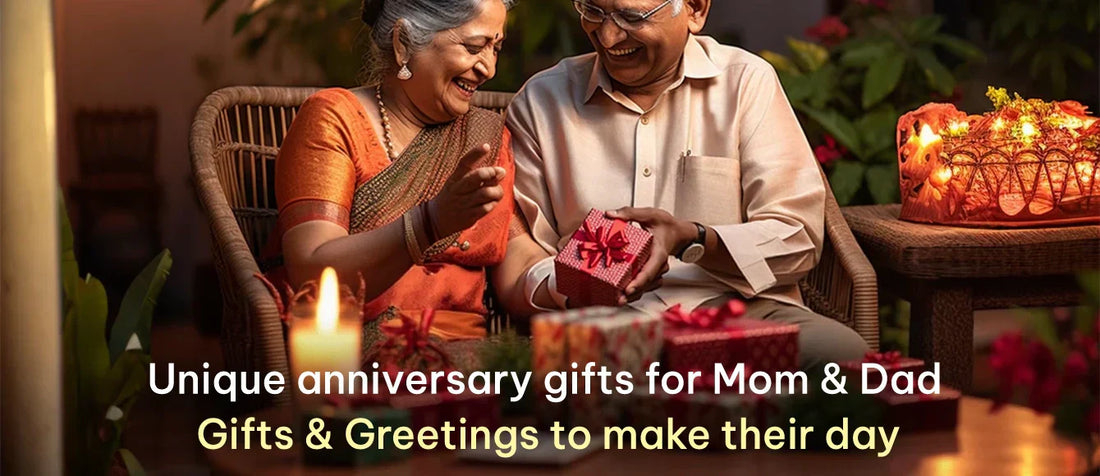 Unique Anniversary gifts for Mom & Dad: Gifts and Greetings to Make Their Day
