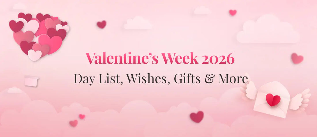 Valentine’s Week 2026: Day List, Wishes, Gifts & More