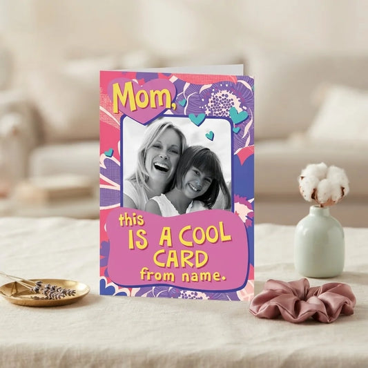 Mom This Is A Cool Personalised Card
