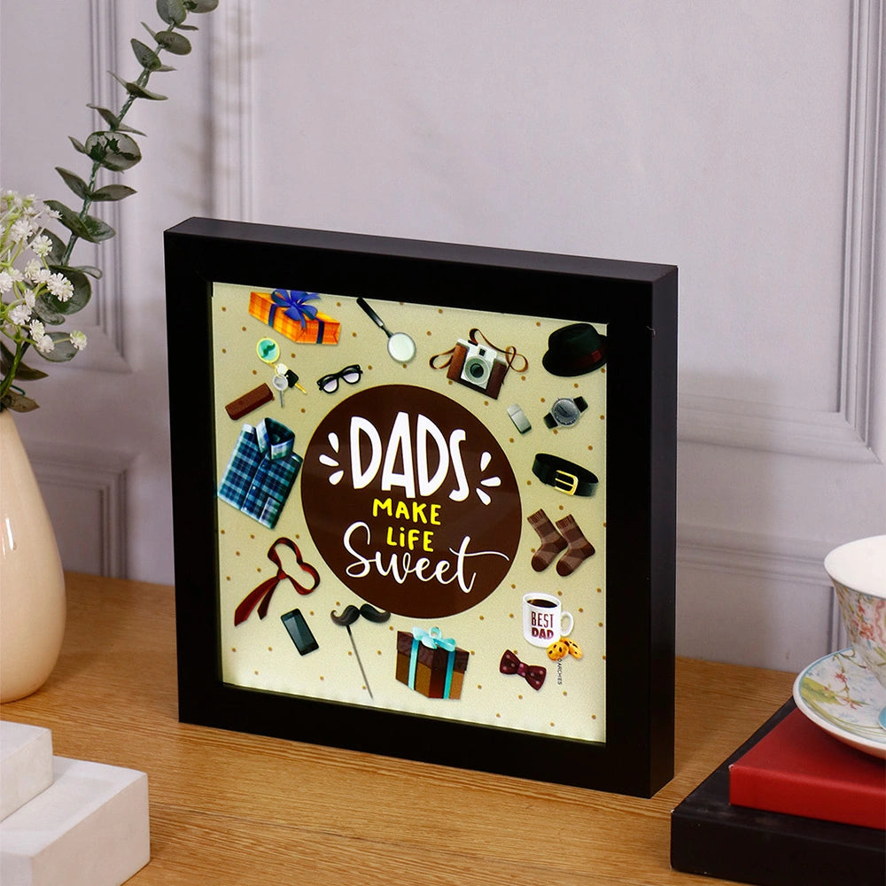 Dad Make Life Sweet Quotation Frame