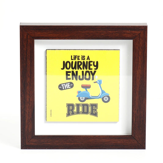 Life is a Journey Enjoy the Ride' Quote Frame