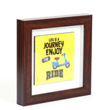 Life is a Journey Enjoy the Ride' Quote Frame