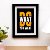 Do What You Want' Bold Quote Frame