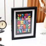 You Deserve All the Great Things in Life' Quote Frame