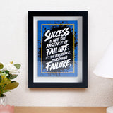 Success Is Not The Absence Of Failure Quote Frame