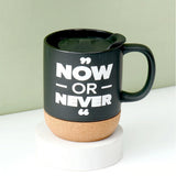 Now Or Never Ceramic Mug
