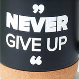 Never Give Up Ceramic Mug