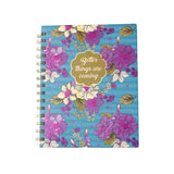 Better Things are Coming Quoted Spiral Notebook