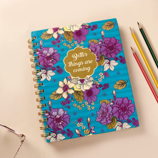 Better Things are Coming Quoted Spiral Notebook