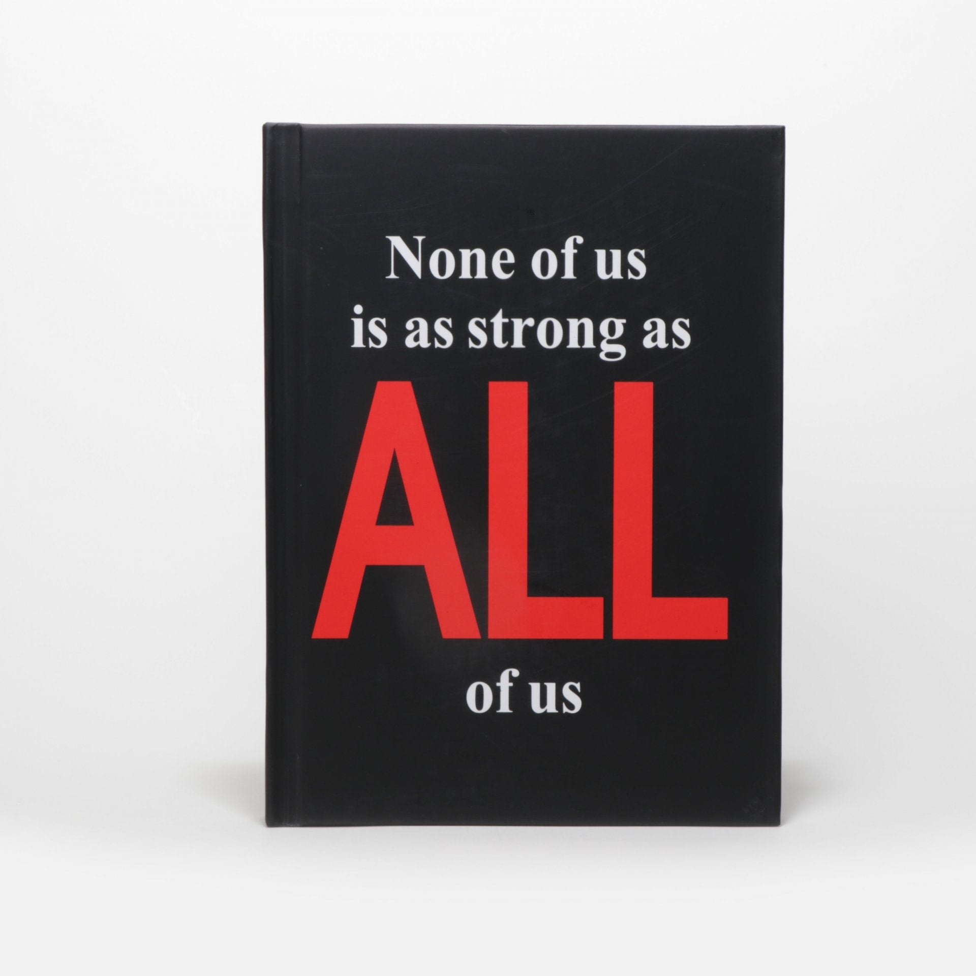NOTE BOOK None of us is as Strong as all of us