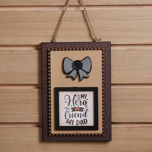 MY Hero My Friend My Dad Wall Hanging