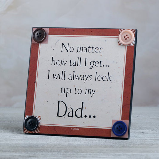 QUOTATION - NO MATTER HOW TELL I GET UP TO MY DAD