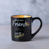 Worlds Best Friend You Are The Greatest Mug