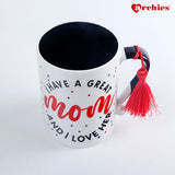 I Have a Great Mom and I love Her Mug